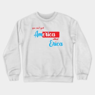 You Can’t Spell America... Crewneck Sweatshirt